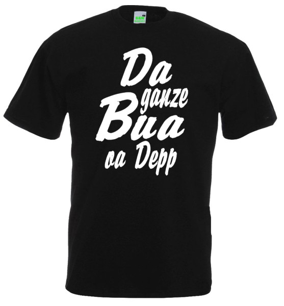 T-Shirt - Da ganze Bua oa Depp